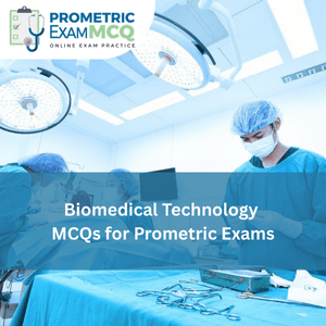 Biomedical Technology MCQs for Prometric Exams