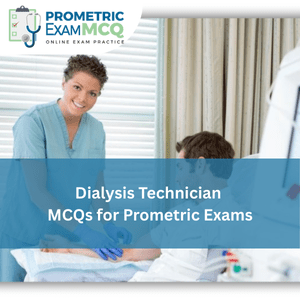 Dialysis Technician MCQs for Prometric Exams