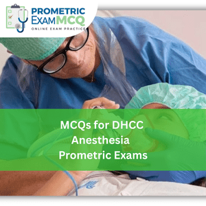 MCQs for DHCC Anesthesia Prometric Exams