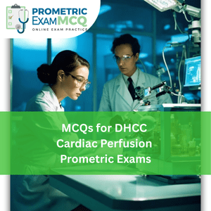 MCQs for DHCC Cardiac Perfusion Prometric Exams