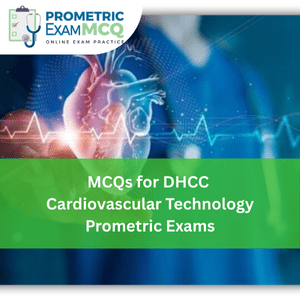 MCQs for DHCC Cardiovascular Technology Prometric Exams