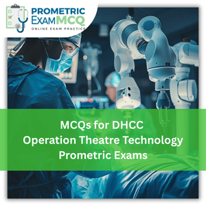 MCQs for DHCC Operation Theatre Technology Prometric Exams