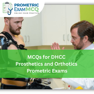 MCQs for DHCC Prosthetics and Orthotics Prometric Exams
