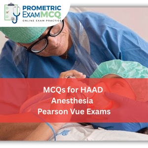 MCQs for HAAD Anesthesia Pearson Vue Exams