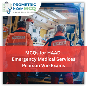 MCQs for HAAD Emergency Medical Services Pearson Vue Exams
