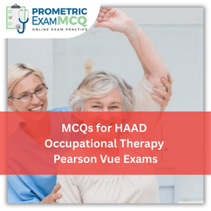MCQs for HAAD Occupational Therapy Pearson Vue Exams