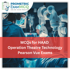 MCQs for HAAD Operation Theatre Technology Pearson Vue Exams