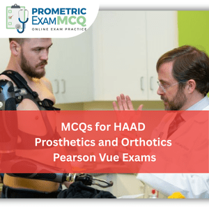 MCQs for HAAD Prosthetics and Orthotics Pearson Vue Exams