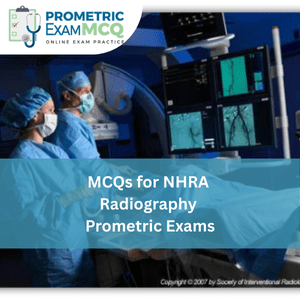 MCQs for NHRA Radiography Prometric Exams
