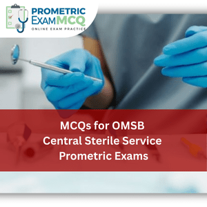 MCQs for OMSB Central Sterile Service Prometric Exams