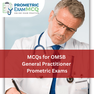 MCQs for OMSB General Practitioner (GP) Prometric Exams
