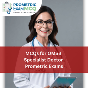 MCQs for OMSB Specialist Doctor Prometric Exams