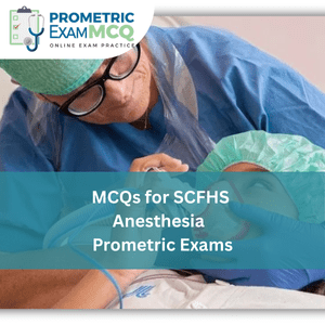 MCQs for SCFHS Anesthesia Prometric Exams