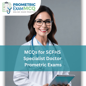 MCQs for SCFHS Specialist Doctor Prometric Exams