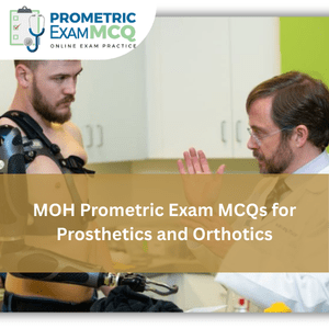 MCQs for MOH Prosthetics and Orthotics Prometric Exams