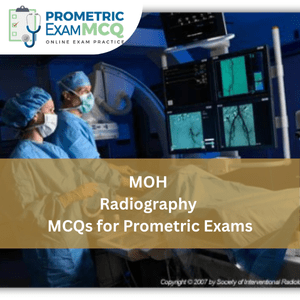 Prometric Exam MCQ for MOH Radiography
