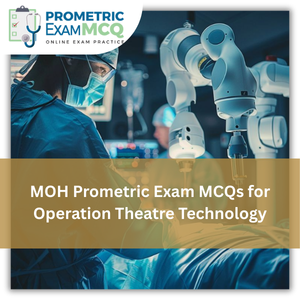 MCQs for MOH Operation Theatre Technology Prometric Exams