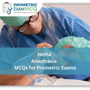 NHRA Prometric Exam MCQs for Anesthesia