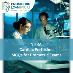 NHRA Prometric Exam MCQs for Cardiac Perfusion