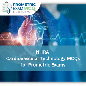 NHRA Prometric Exam MCQs for Cardiovascular Technology