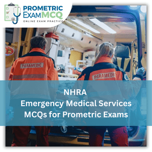 NHRA Prometric Exam MCQs for Emergency Medical Services