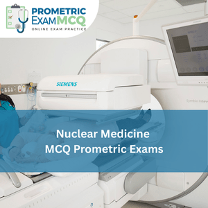 Nuclear Medicine MCQ for Prometric Exams