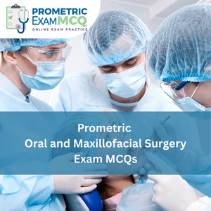 Oral and Maxillofacial Surgery MCQs for Prometric Exams