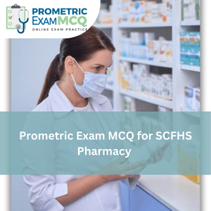 Prometric Exam MCQ for SCFHS Pharmacy