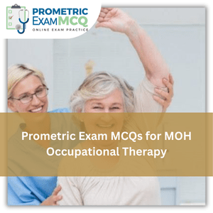 Prometric Exam MCQ for MOH Occupational Therapy
