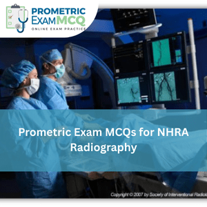 Prometric Exam MCQ for NHRA Radiography