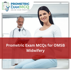 Prometric Exam MCQs for OMSB Midwifery
