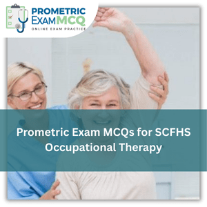 Prometric Exam MCQs for SCFHS Occupational Therapy