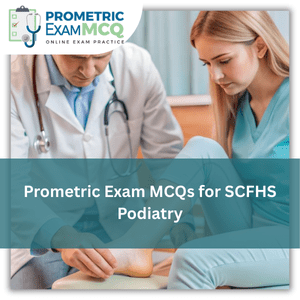Prometric Exam MCQs for SCFHS Podiatry