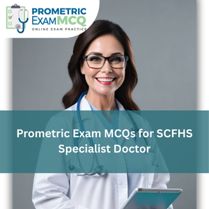 Prometric Exam MCQs for SCFHS Specialist Doctor