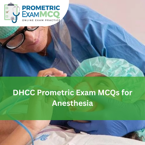 DHCC Prometric Exam MCQs for Anesthesia