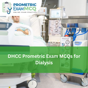 DHCC Prometric Exam MCQs for Dialysis