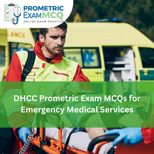 DHCC Prometric Exam MCQs for Emergency Medical Services
