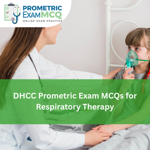 DHCC Prometric Exam MCQs for Respiratory Therapy