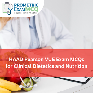 HAAD Pearson Vue Exam MCQs for Clinical Dietetics & Nutrition