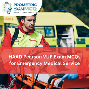 HAAD Pearson Vue Exam MCQs for Emergency Medical Services