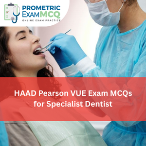 HAAD Pearson Vue Exam MCQs for Specialist Dentist