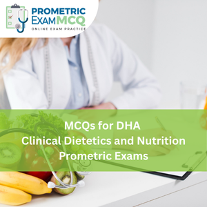 MCQs for DHA Clinical Dietetics and Nutrition Prometric Exams