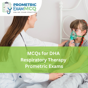MCQs for DHA Respiratory Therapy Prometric Exams