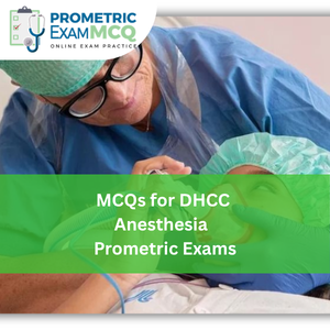 MCQs for DHCC Anesthesia Prometric Exams
