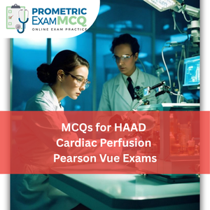 MCQs for HAAD Cardiac Perfusion Pearson Vue Exams