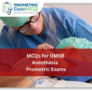 MCQs for OMSB Anesthesia Prometric Exams