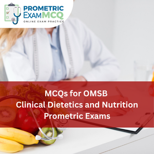 MCQs for OMSB Clinical Dietetics and Nutrition Prometric Exams