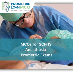 MCQs for SCFHS Anesthesia Prometric Exams