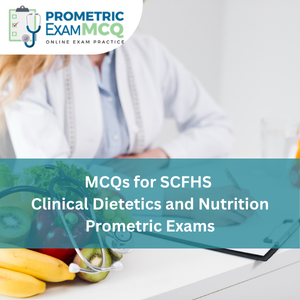 MCQs for SCFHS Clinical Dietetics and Nutrition Prometric Exams