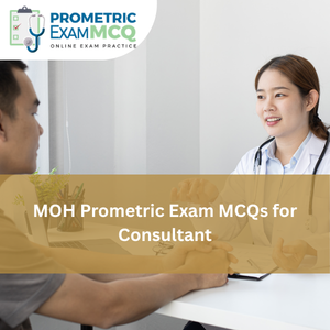 MOH Prometric Exam MCQs for Consultant